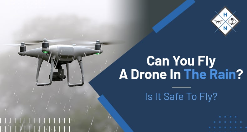 can you fly a drone in rain