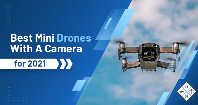 Best Mini Drones With A Camera for 2021