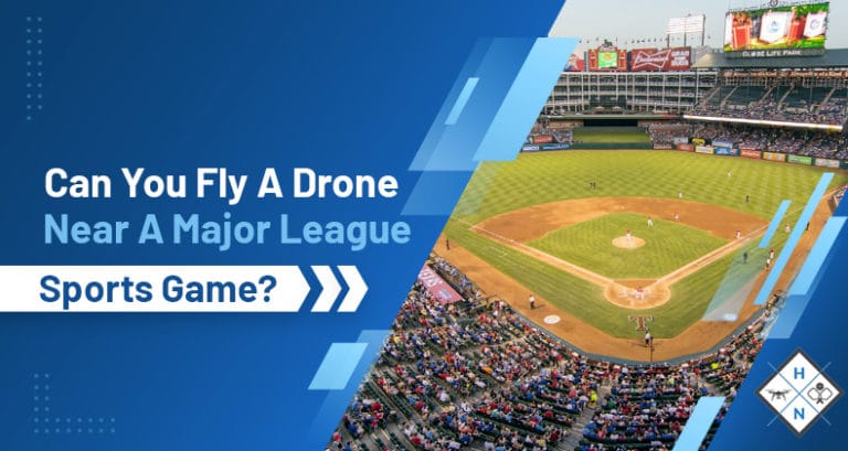 can you fly a drone near a major league sports game