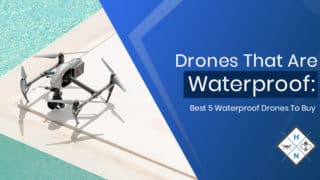 Drones That Are Waterproof: Best 5 Waterproof Drones To Buy