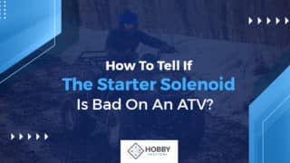 How To Tell If The Starter Solenoid Is Bad On An ATV?