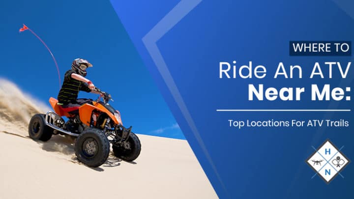Where To Ride An ATV Near Me: Top Locations For ATV Trails