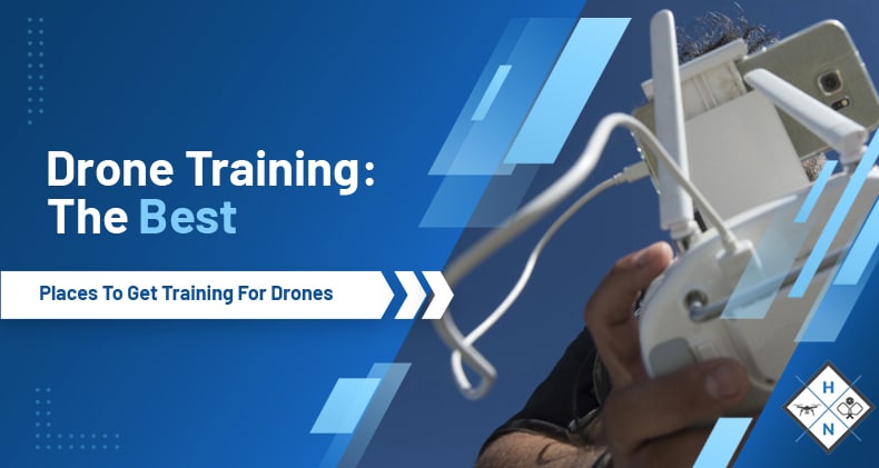 Drone Training: The Best Places To Get Training For Drones