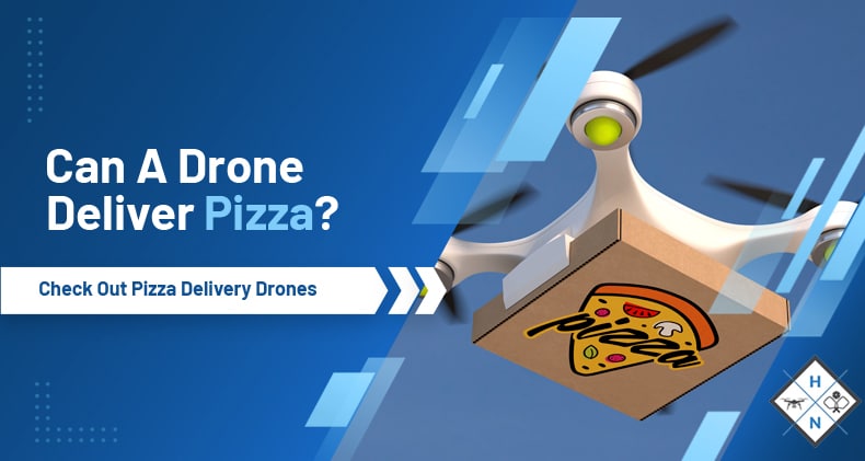 can a drone deliver pizza