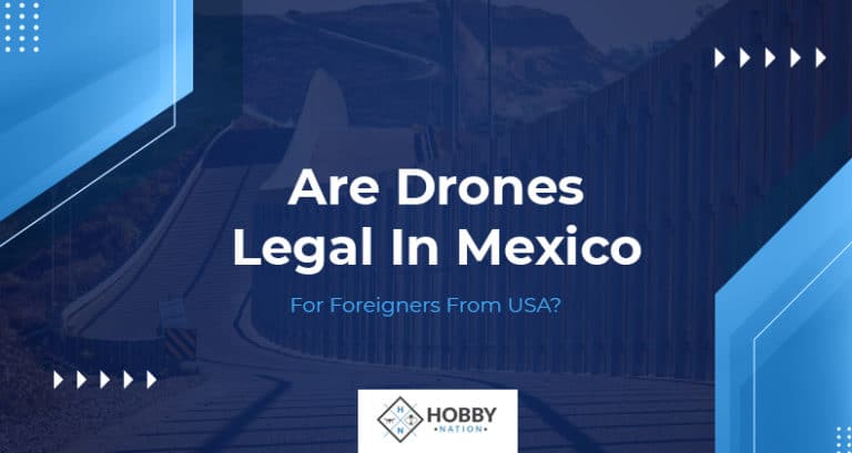 drones legal in mexico for foreigners usa