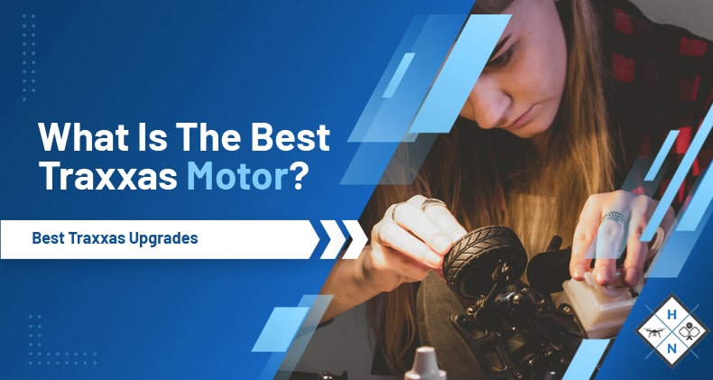 What Is The Best Traxxas Motor? Best Traxxas Upgrades