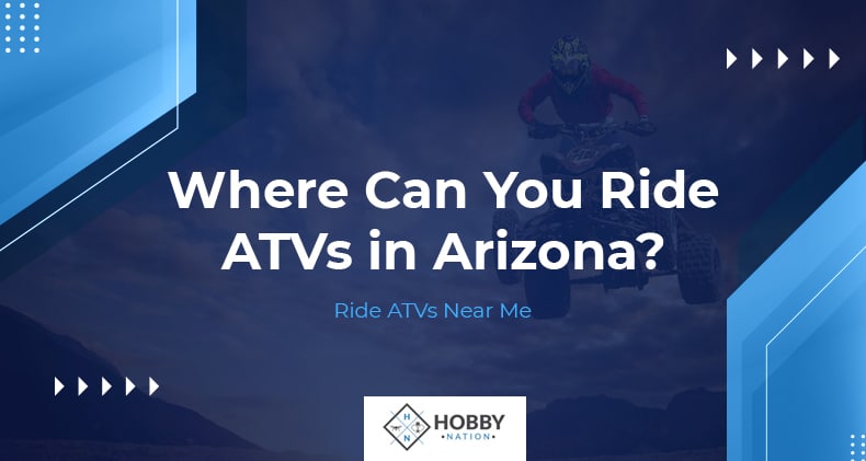 Where Can You Ride ATVs In Arizona? Ride ATVs Near Me