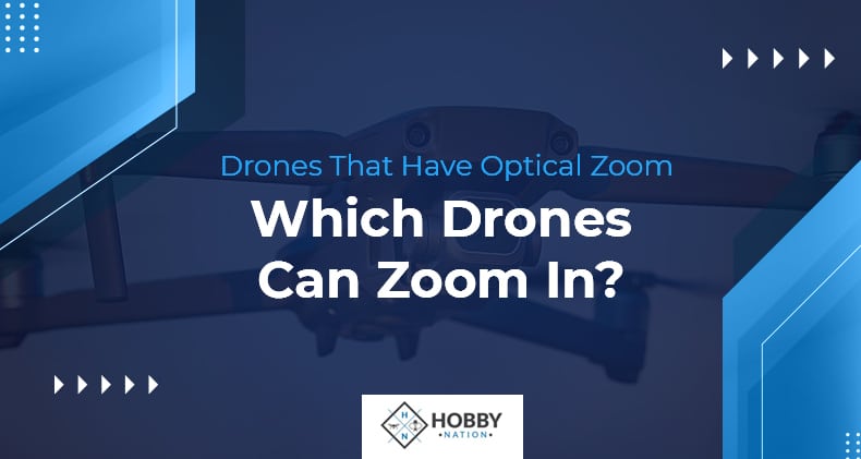 Drones That Have Optical Zoom: Which Drones Can Zoom In?