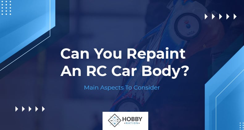 Can You Repaint An RC Car Body? Main Aspects To Consider