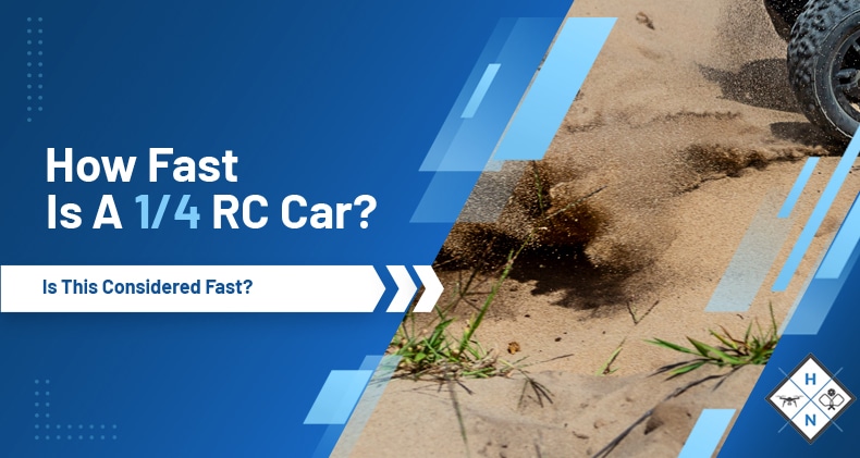 How Fast Is A 1/4 RC Car? Is This Considered Fast?