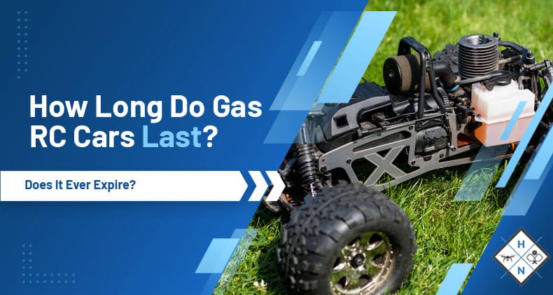 How Long Do Gas RC Cars Last? Does It Ever Expire?