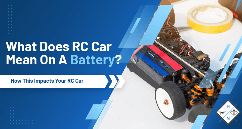 What Does RC Mean On A Battery? How This Impacts Your RC Car