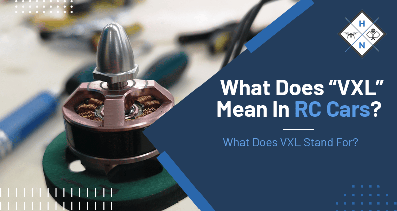 What Does "VXL" Mean In RC Cars? What Does VXL Stand For?