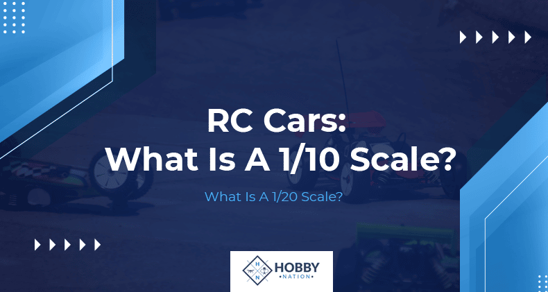 RC Cars: What Is A 1/10 Scale? What Is A 1/20 Scale?