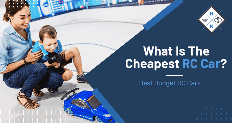 What Is The Cheapest RC Car? Best Budget RC Cars