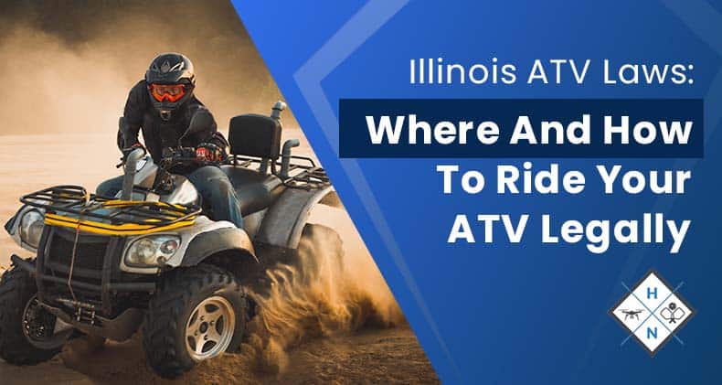 Illinois ATV Laws: Where And How To Ride Your ATV Legally