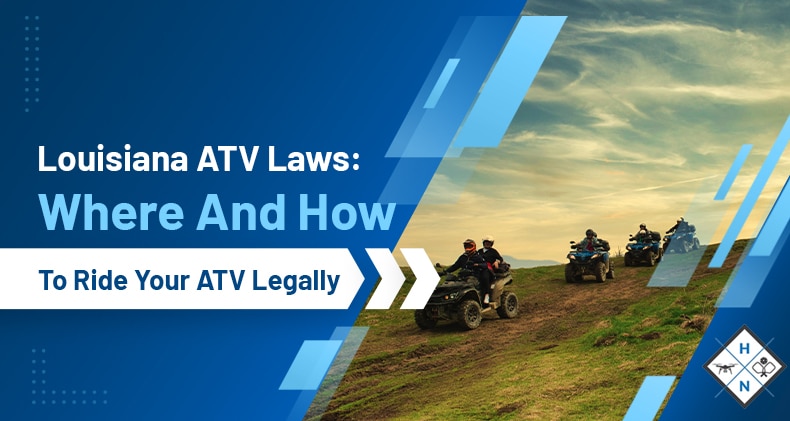 Louisiana ATV Laws: Where And How To Ride Your ATV Legally