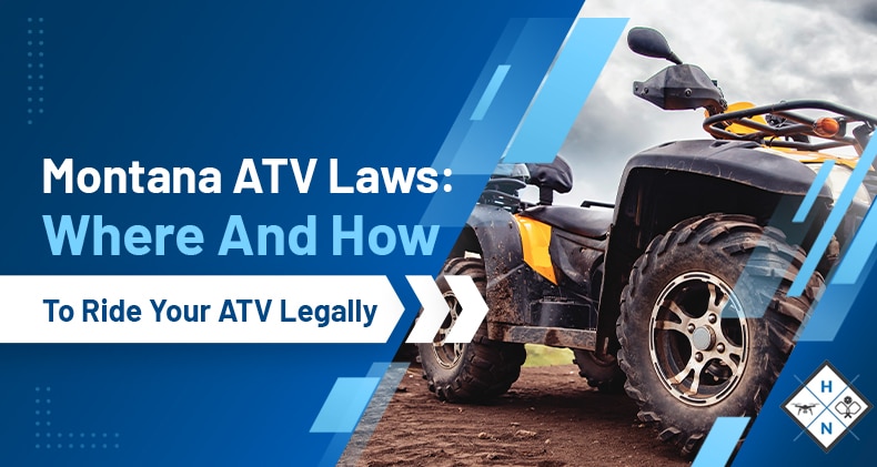 Montana ATV Laws: Where And How To Ride Your ATV Legally
