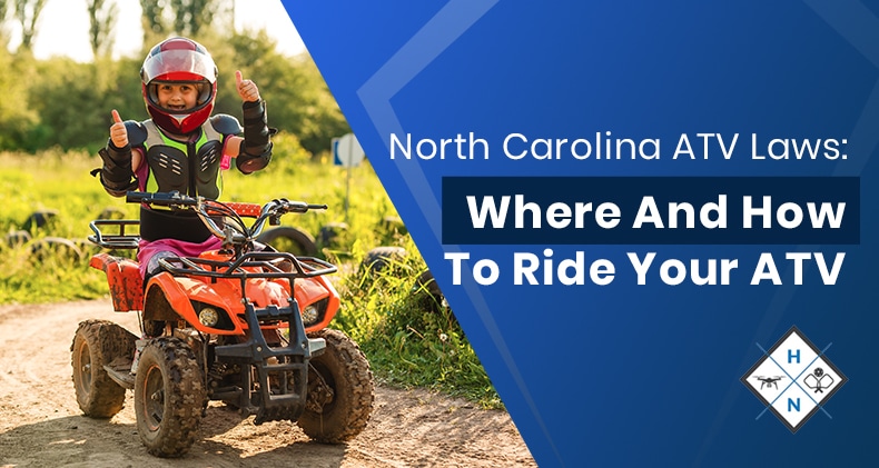 North Carolina ATV Laws: Where And How To Ride Your ATV