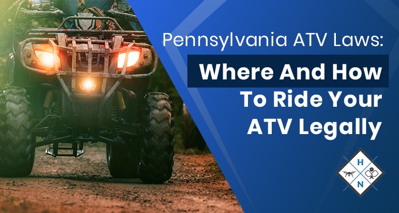 Pennsylvania ATV Laws: Where &#038; How To Ride Your ATV Legally
