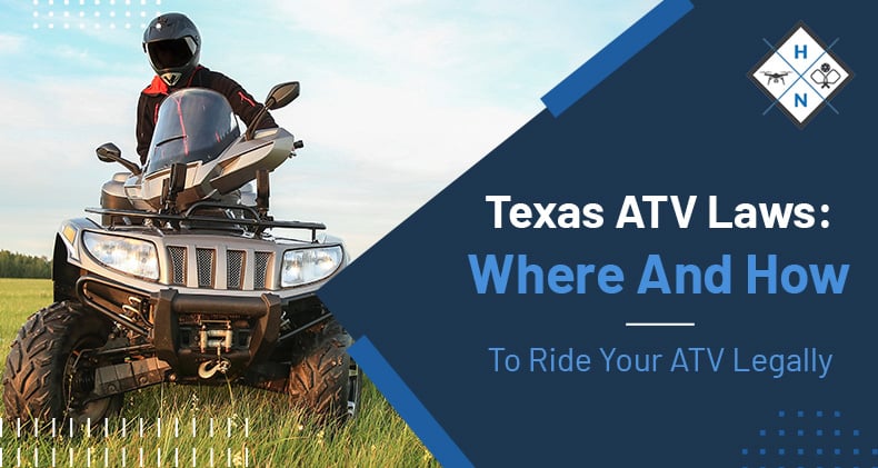 Texas ATV Laws: Where And How To Ride Your ATV Legally