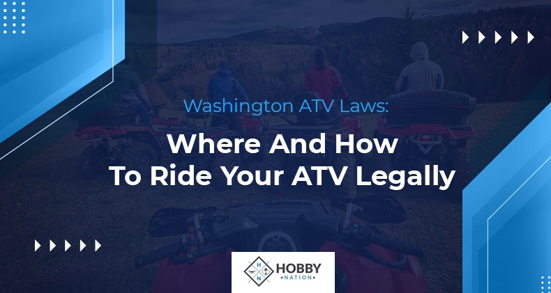 Washington ATV Laws: Where And How To Ride Your ATV Legally