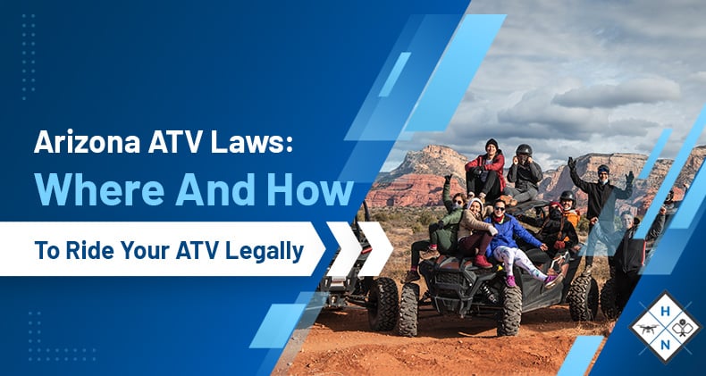 Arizona ATV Laws: Where And How To Ride Your ATV Legally