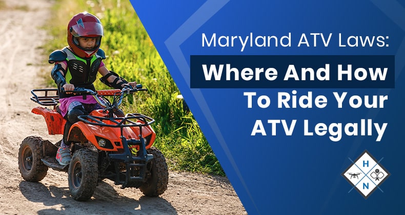 Maryland ATV Laws: Where And How To Ride Your ATV Legally