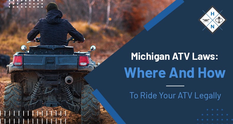 Michigan ATV Laws: Where And How To Ride Your ATV Legally