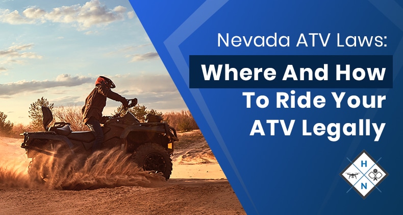 Nevada ATV Laws: Where And How To Ride Your ATV Legally