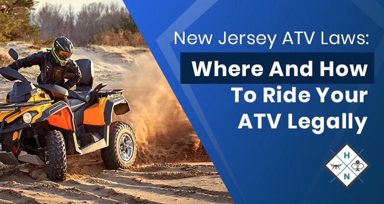 New Jersey ATV Laws: Where And How To Ride Your ATV Legally