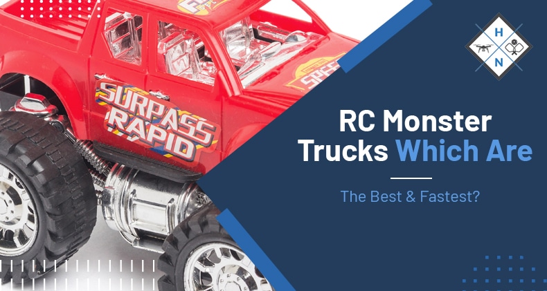 RC Monster Trucks – Which Are The Best & Fastest?