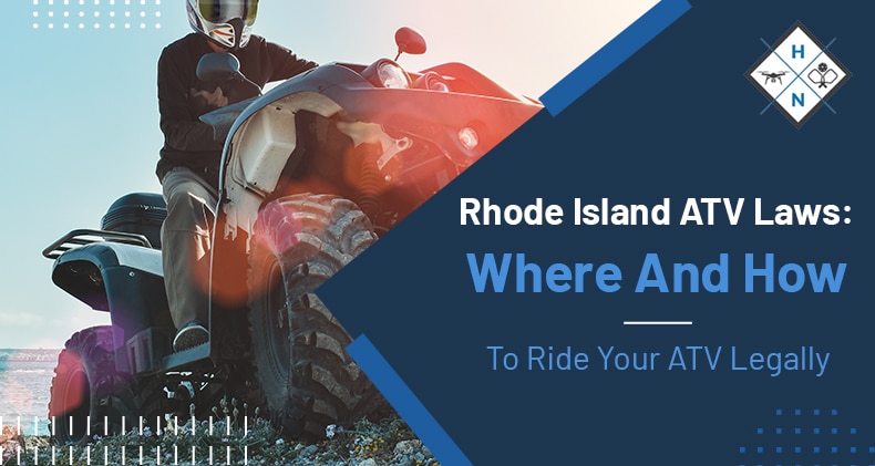 Rhode Island ATV Laws: Where &#038; How To Ride Your ATV Legally