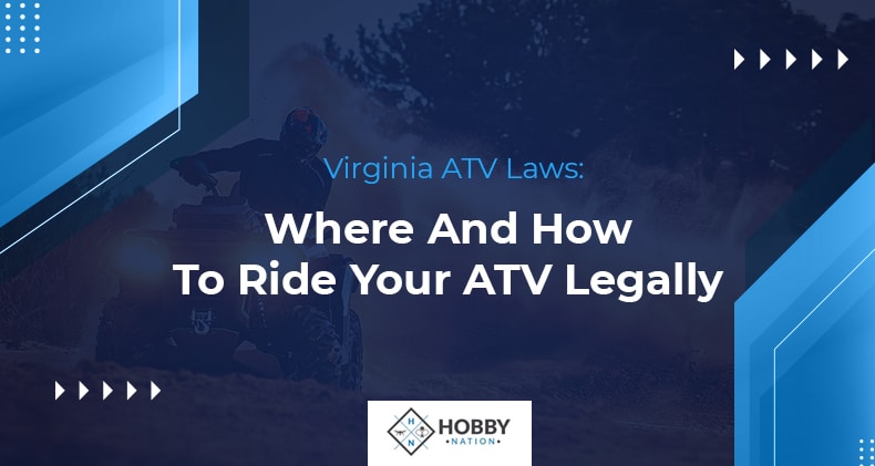 Virginia ATV Laws: Where And How To Ride Your ATV Legally