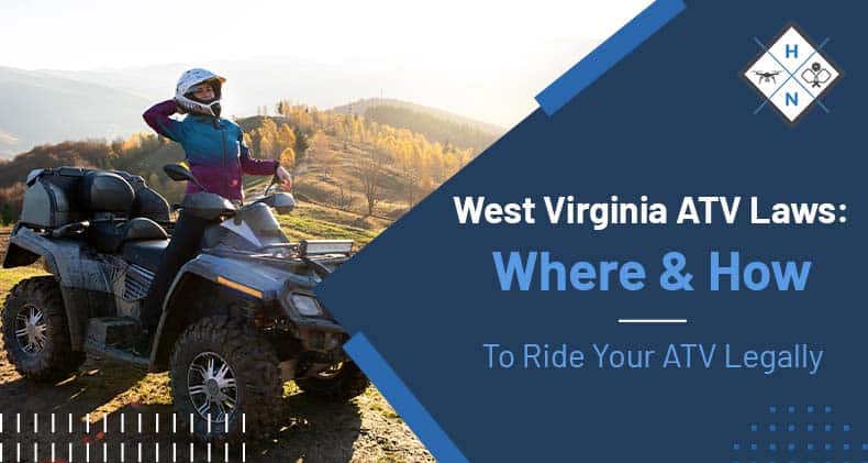 West Virginia ATV Laws: Where & How To Ride Your ATV Legally