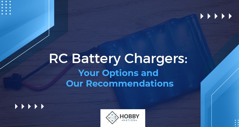 RC Battery Chargers: Your Options and Our Recommendations