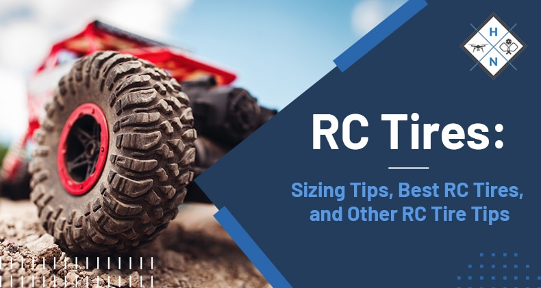 RC Tires: Sizing Tips, Best RC Tires, and Other RC Tire Tips