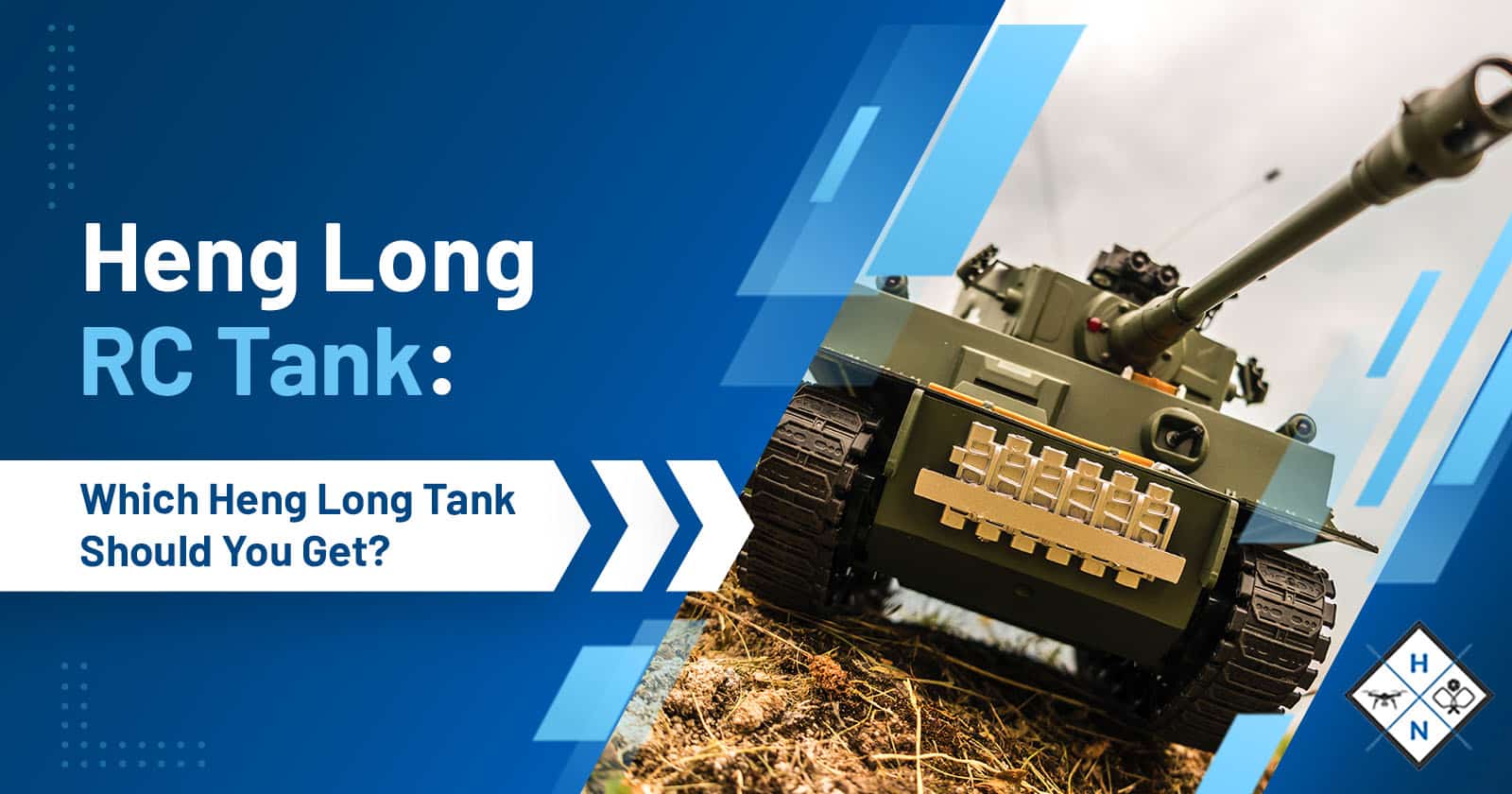 Heng Long RC Tank: Which Heng Long Tank Should You Get?