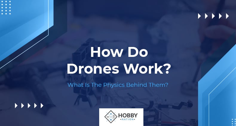 How Do Drones Work? What Is The Physics Behind Them?