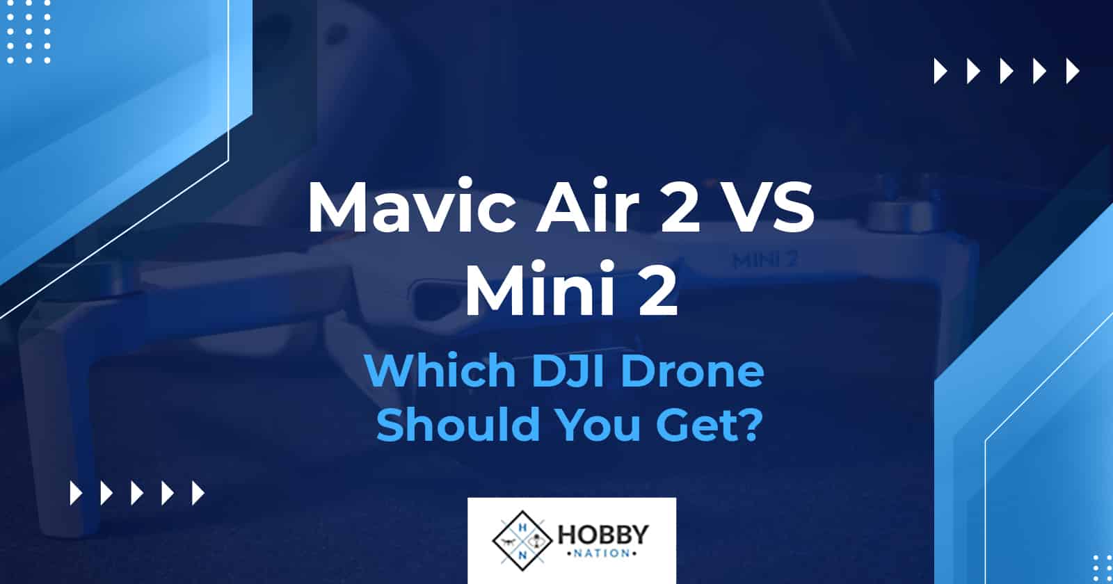Mavic Air 2 VS Mini 2: Which DJI Drone Should You Get?