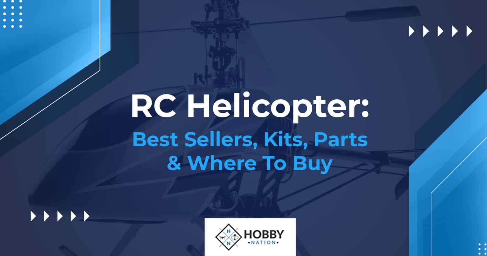 RC Helicopter: Best Sellers, Kits, Parts & Where To Buy