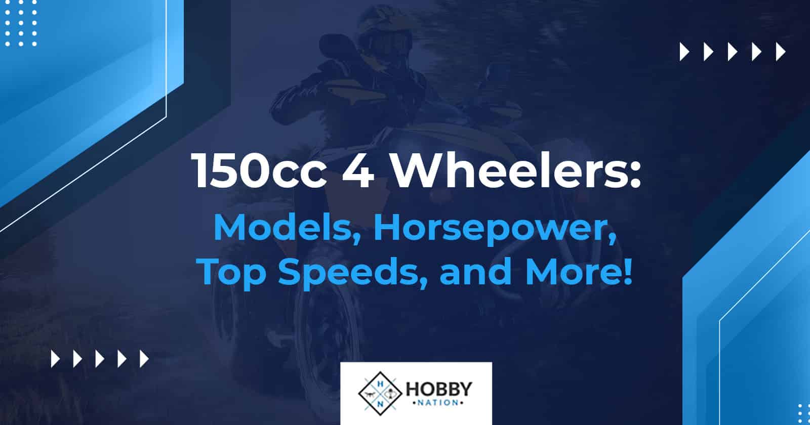 150cc 4 Wheelers: Models, Horsepower, Top Speeds, and More!