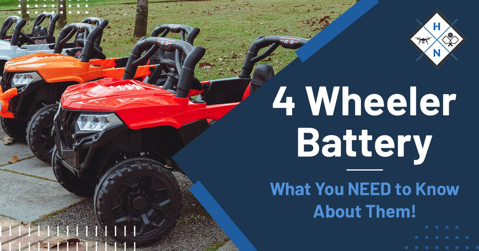 4 Wheeler Battery – What You NEED to Know About Them!