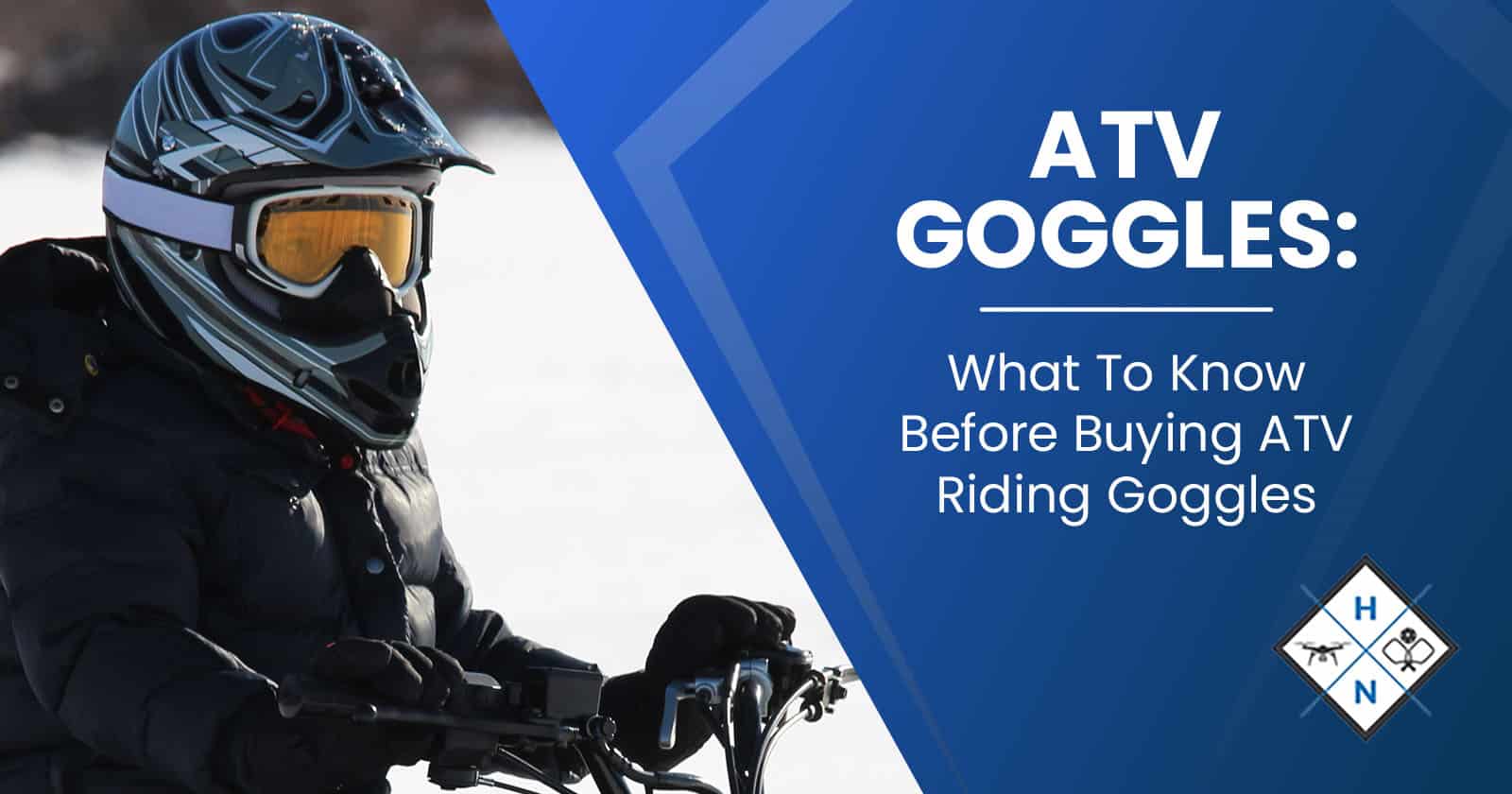 ATV Goggles: What To Know Before Buying ATV Riding Goggles