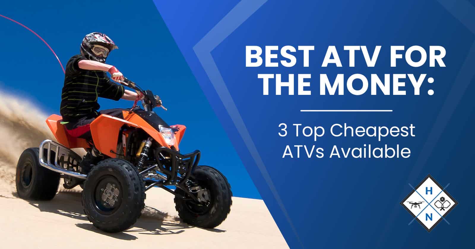 Best ATV For The Money: 3 Top Cheapest ATVs Available