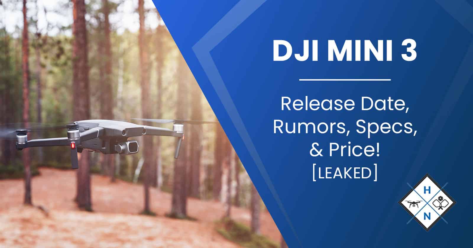 DJI Mini 3 – Release Date, Rumors, Specs, & Price! [LEAKED]