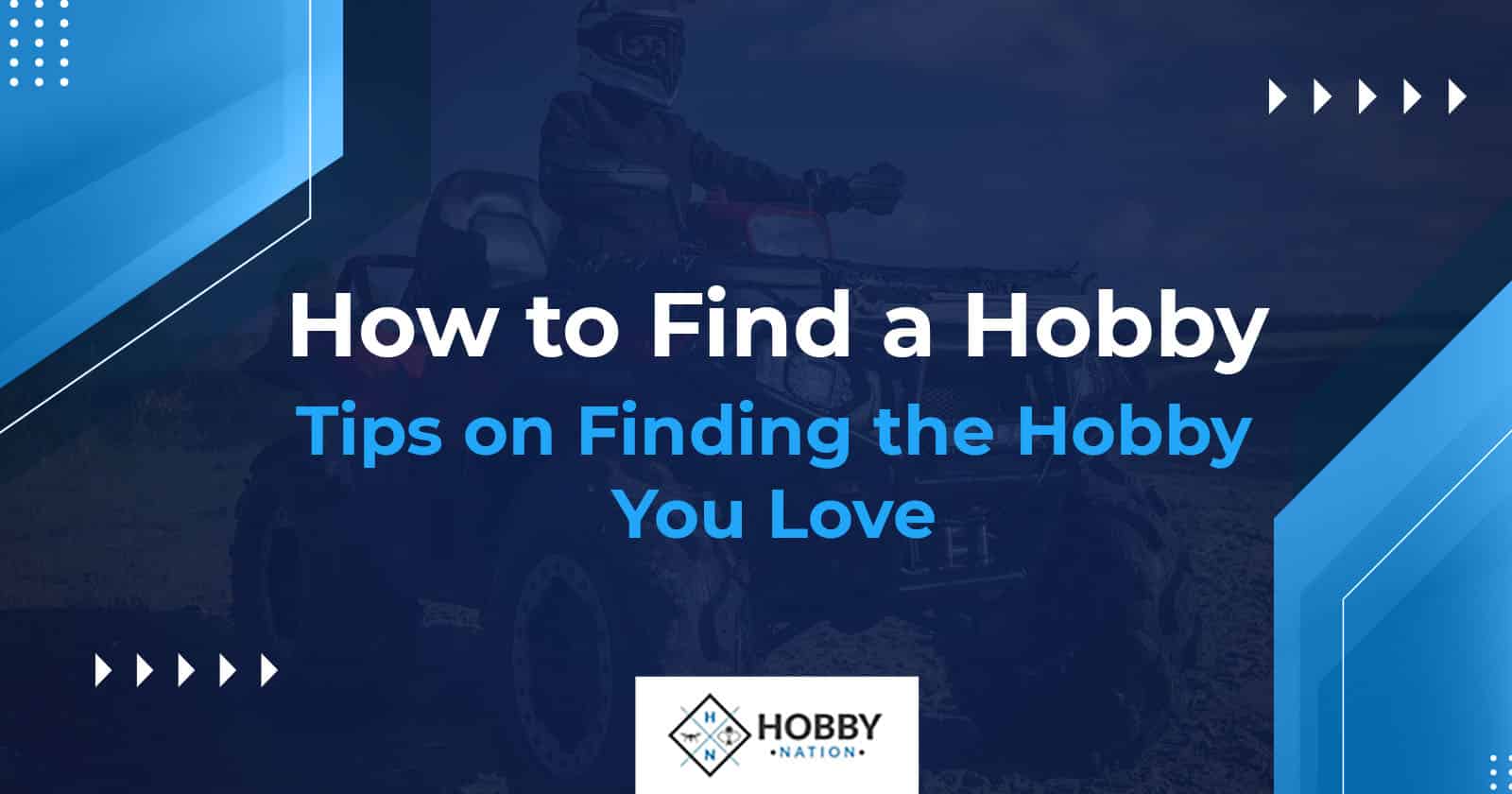 How to Find a Hobby &#8211; Tips on Finding the Hobby You Love
