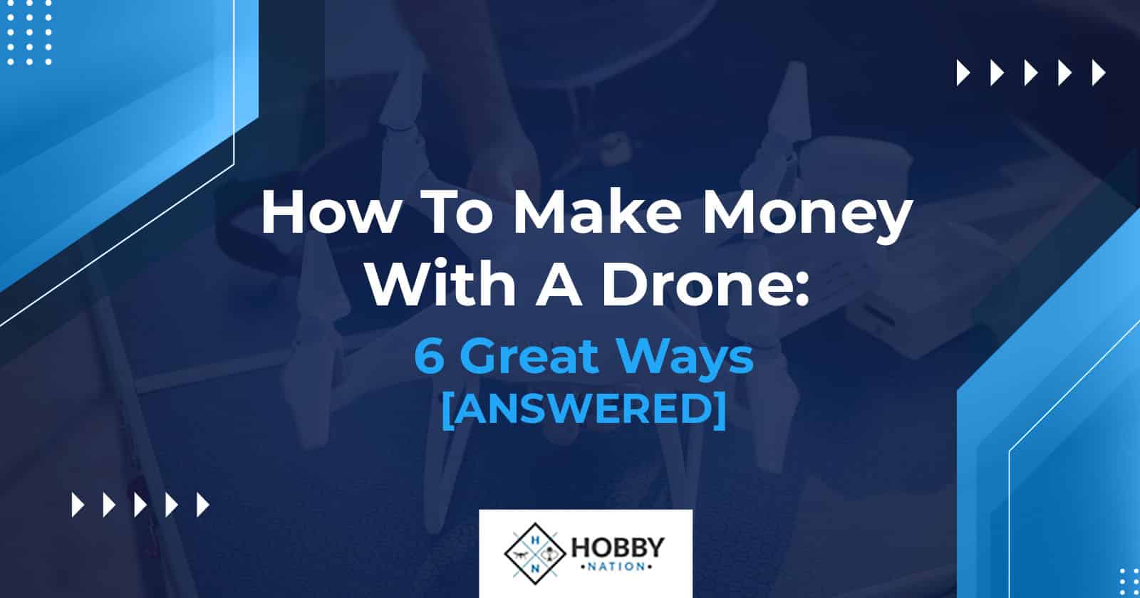 How To Make Money With A Drone: 6 Great Ways