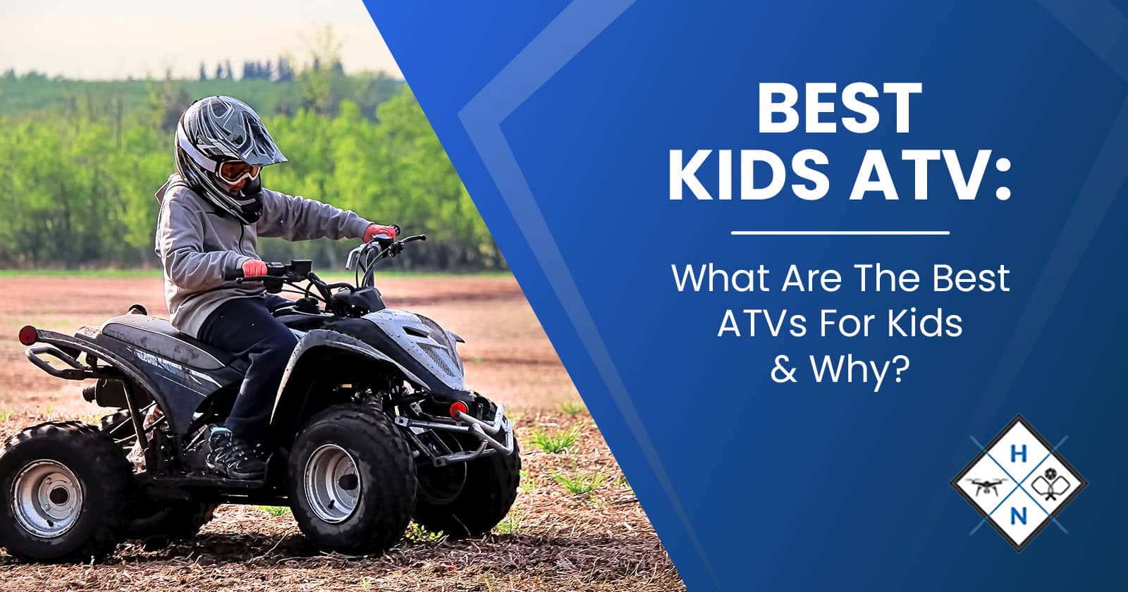 Best Kids ATV: What Are The Best ATVs For Kids &#038; Why?