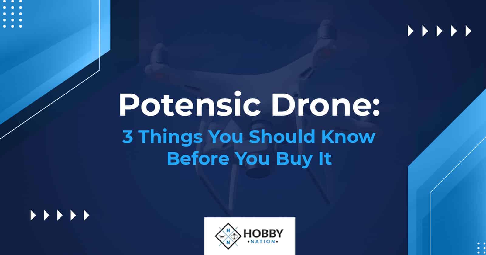 Potensic Drone: 3 Things You Should Know Before You Buy It